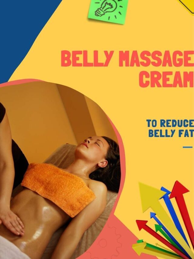 Belly Massage Cream To Reduce Belly Fat