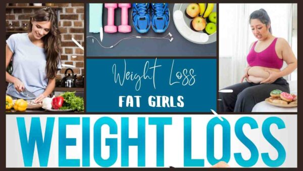 4 Best Tips Of Weight Loss For Fat Girls: Weight Loss Journey Of a Fat ...